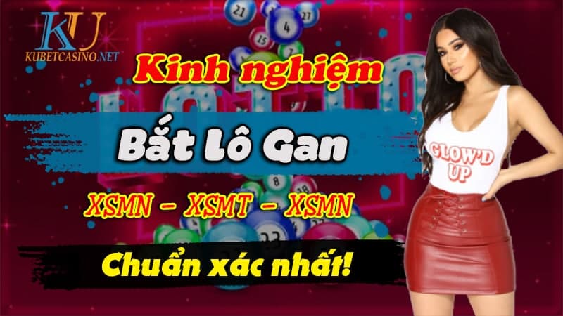 KINH NGHIệM BắT Lô GAN SIêU CHUẩN Có 1-0-2